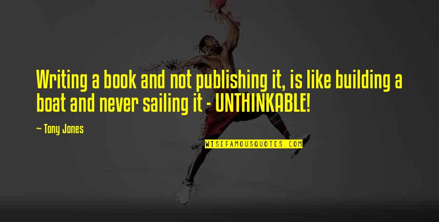 Play Bold Quotes By Tony Jones: Writing a book and not publishing it, is Play Bold Quotes By Tony Jones: Writing a book and not publishing it, is