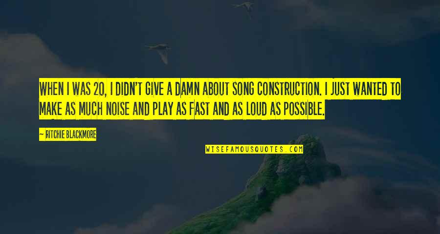Play Fast Quotes By Ritchie Blackmore: When I was 20, I didn't give a