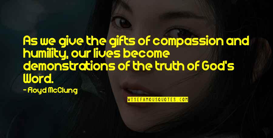 Play Framework Template Quotes By Floyd McClung: As we give the gifts of compassion and