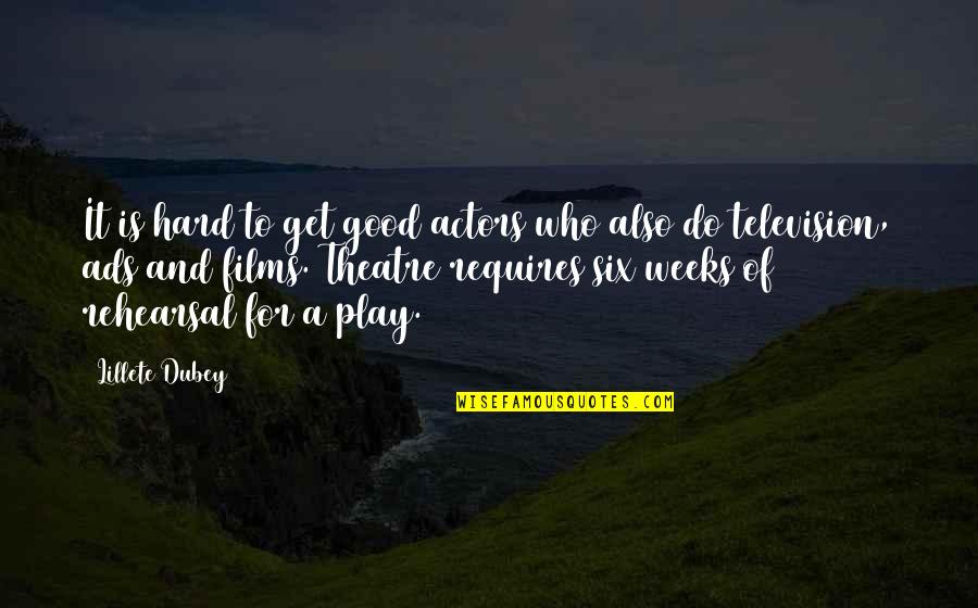 Play Hard Quotes By Lillete Dubey: It is hard to get good actors who