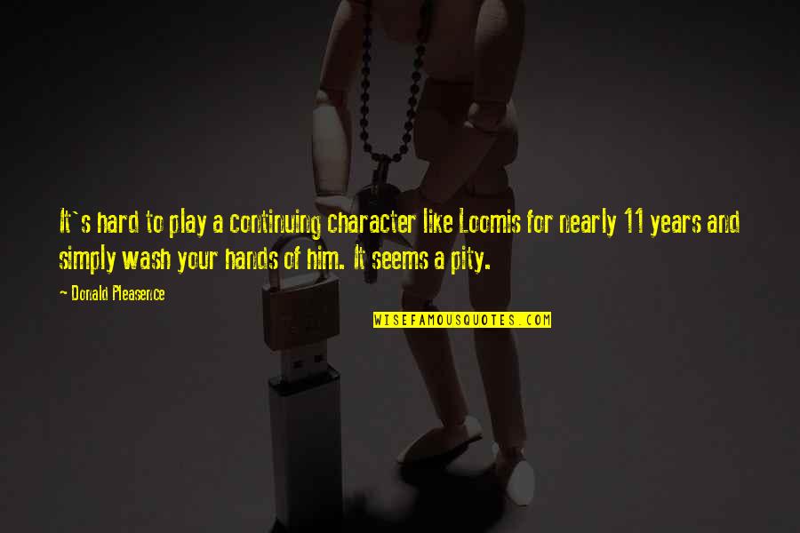 Play It Hard Quotes By Donald Pleasence: It's hard to play a continuing character like