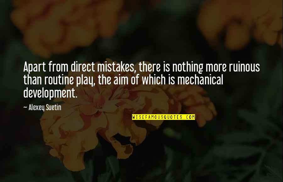 Play More Quotes By Alexey Suetin: Apart from direct mistakes, there is nothing more Play More Quotes By Alexey Suetin: Apart from direct mistakes, there is nothing more