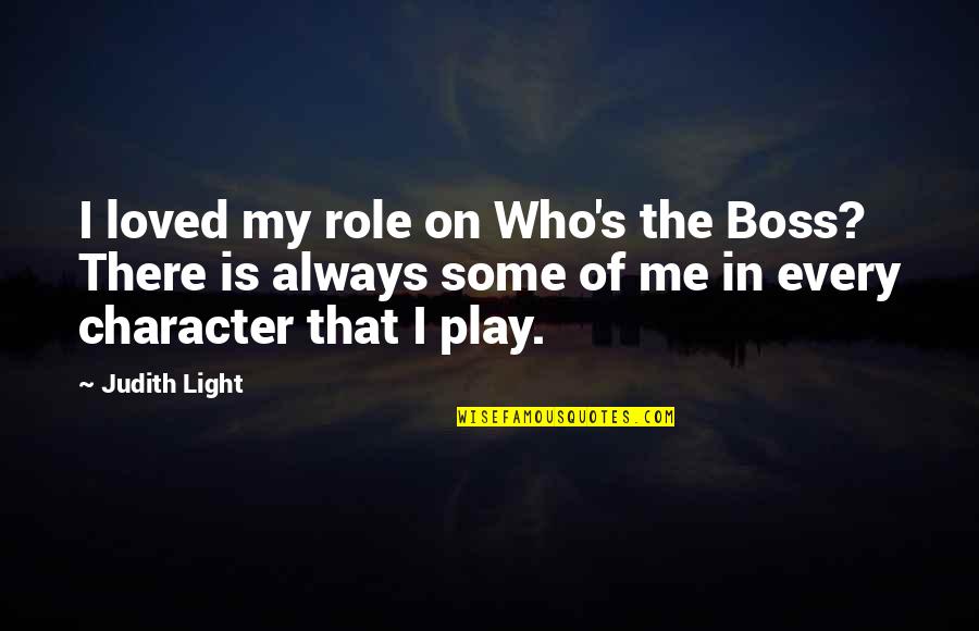 Play My Role Quotes By Judith Light: I loved my role on Who's the Boss?