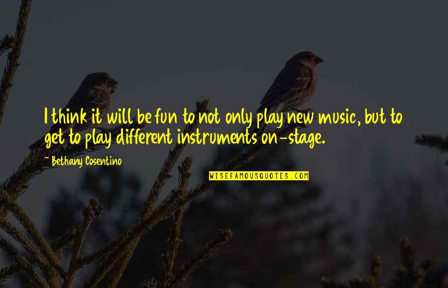 Play On Music Quotes By Bethany Cosentino: I think it will be fun to not Play On Music Quotes By Bethany Cosentino: I think it will be fun to not