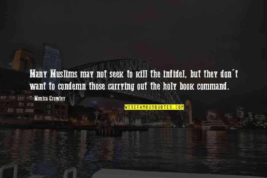 Play The Odds Quotes By Monica Crowley: Many Muslims may not seek to kill the