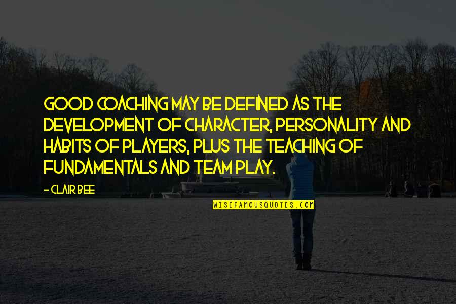Play The Players Quotes By Clair Bee: Good coaching may be defined as the development Play The Players Quotes By Clair Bee: Good coaching may be defined as the development