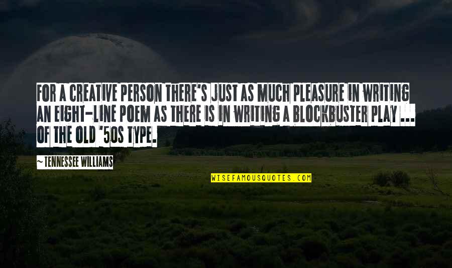 Play Writing Quotes By Tennessee Williams: For a creative person there's just as much Play Writing Quotes By Tennessee Williams: For a creative person there's just as much