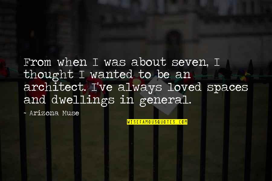 Play303 Quotes By Arizona Muse: From when I was about seven, I thought Play303 Quotes By Arizona Muse: From when I was about seven, I thought