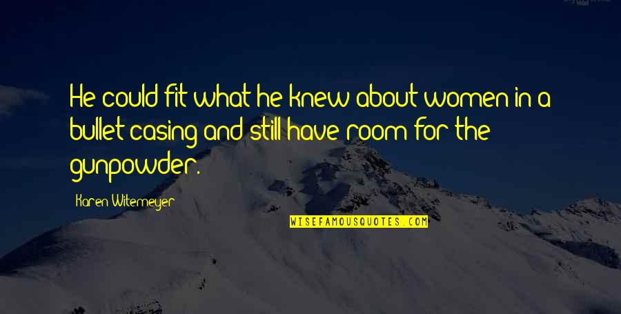 Playa Quote Quotes By Karen Witemeyer: He could fit what he knew about women Playa Quote Quotes By Karen Witemeyer: He could fit what he knew about women