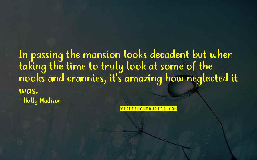 Playboy Quotes By Holly Madison: In passing the mansion looks decadent but when