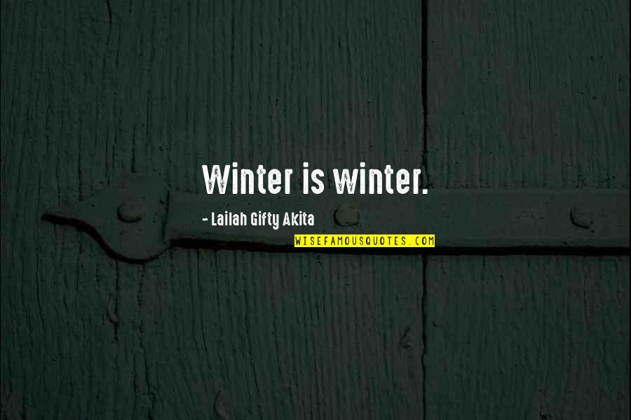 Playboys Quotes By Lailah Gifty Akita: Winter is winter.