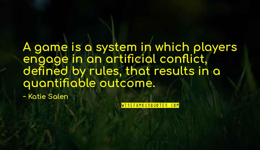 Player Game Quotes By Katie Salen: A game is a system in which players