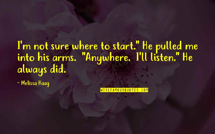 Player Haters Convention Quotes By Melissa Haag: I'm not sure where to start." He pulled Player Haters Convention Quotes By Melissa Haag: I'm not sure where to start." He pulled
