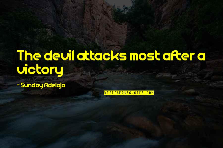 Playerhaters Quotes By Sunday Adelaja: The devil attacks most after a victory