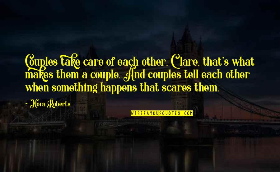 Playford English Country Quotes By Nora Roberts: Couples take care of each other, Clare, that's