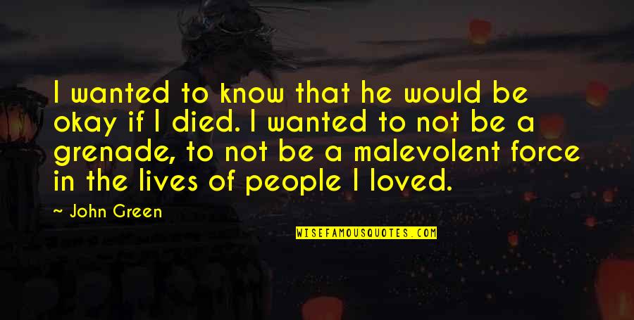 Playful Quotes And Quotes By John Green: I wanted to know that he would be Playful Quotes And Quotes By John Green: I wanted to know that he would be