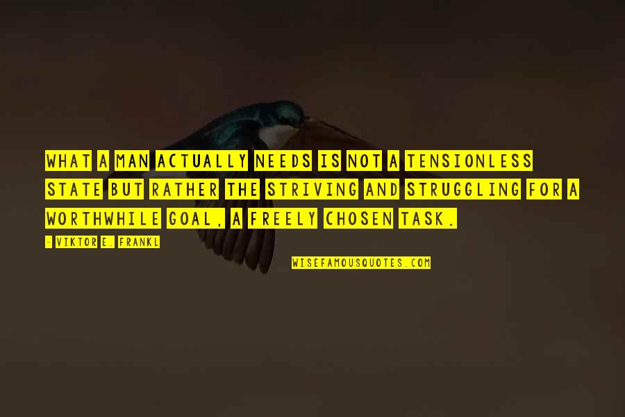 Playing Cricket In Rain Quotes By Viktor E. Frankl: What a man actually needs is not a