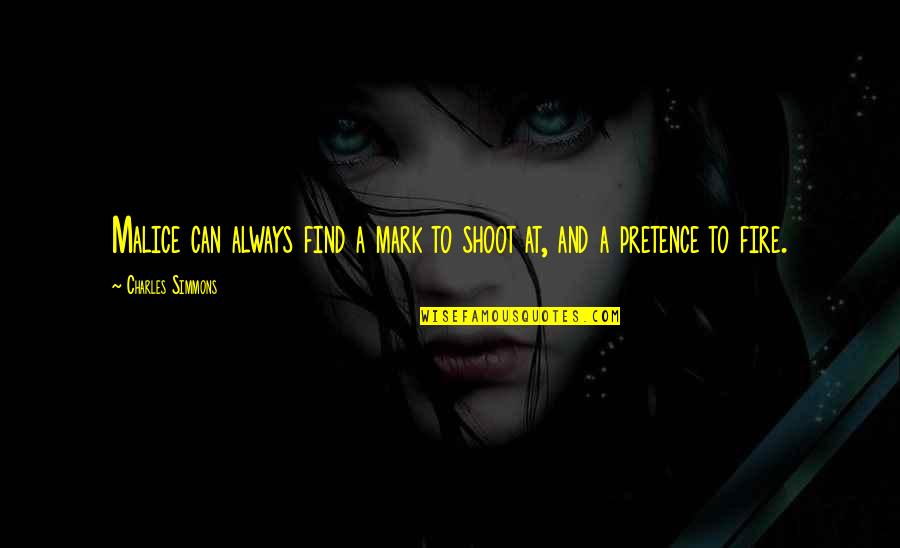 Playing Sports With Friends Quotes By Charles Simmons: Malice can always find a mark to shoot Playing Sports With Friends Quotes By Charles Simmons: Malice can always find a mark to shoot