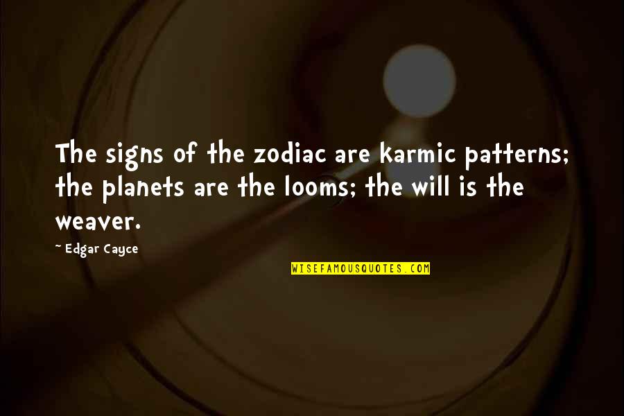 Playing The Victim Card Quotes By Edgar Cayce: The signs of the zodiac are karmic patterns;