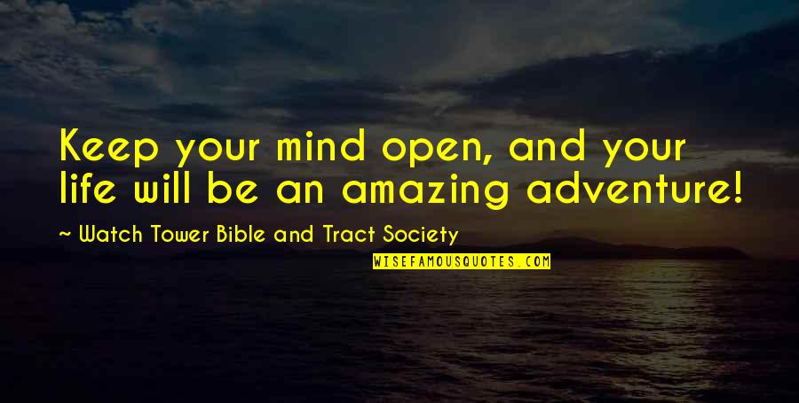 Playing With Heart Sports Quotes By Watch Tower Bible And Tract Society: Keep your mind open, and your life will