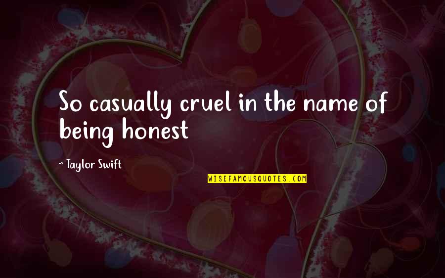 Playing With Little Baby Quotes By Taylor Swift: So casually cruel in the name of being