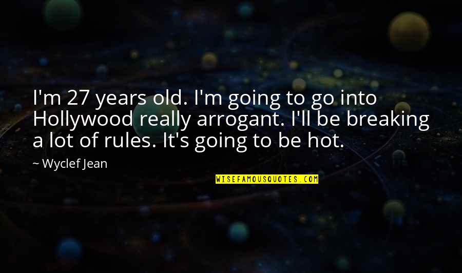 Playing With People Emotions Quotes By Wyclef Jean: I'm 27 years old. I'm going to go Playing With People Emotions Quotes By Wyclef Jean: I'm 27 years old. I'm going to go