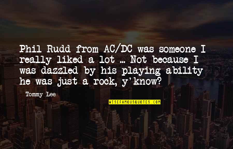 Playing With Someone Quotes By Tommy Lee: Phil Rudd from AC/DC was someone I really