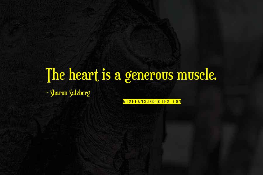 Playoffs Motivational Quotes By Sharon Salzberg: The heart is a generous muscle.