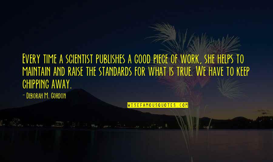 Playoffs Playoffs Quote Quotes By Deborah M. Gordon: Every time a scientist publishes a good piece Playoffs Playoffs Quote Quotes By Deborah M. Gordon: Every time a scientist publishes a good piece