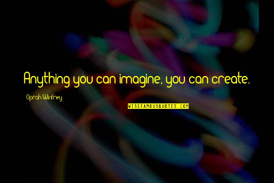 Playpens For Toddlers Quotes By Oprah Winfrey: Anything you can imagine, you can create. Playpens For Toddlers Quotes By Oprah Winfrey: Anything you can imagine, you can create.
