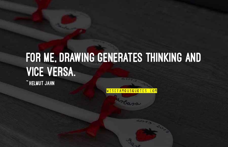 Plays And Theatre Quotes By Helmut Jahn: For me, drawing generates thinking and vice versa.