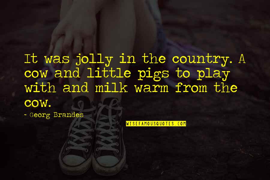 Plaything Crossword Quotes By Georg Brandes: It was jolly in the country. A cow Plaything Crossword Quotes By Georg Brandes: It was jolly in the country. A cow