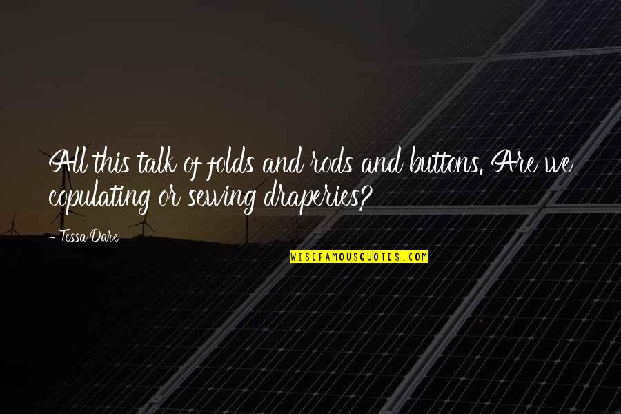 Playthrough Green Quotes By Tessa Dare: All this talk of folds and rods and