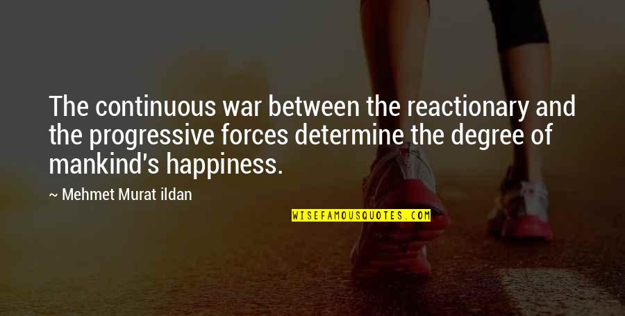 Playwithsand Quotes By Mehmet Murat Ildan: The continuous war between the reactionary and the Playwithsand Quotes By Mehmet Murat Ildan: The continuous war between the reactionary and the
