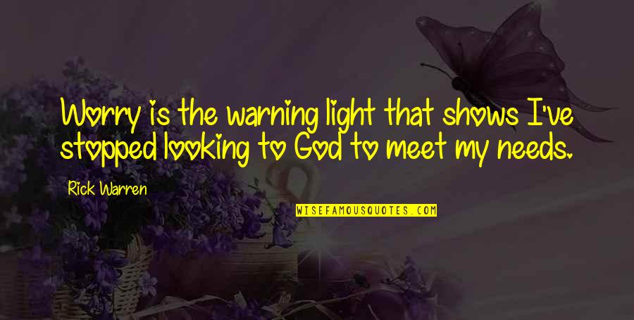 Pleasant Climate Quotes By Rick Warren: Worry is the warning light that shows I've