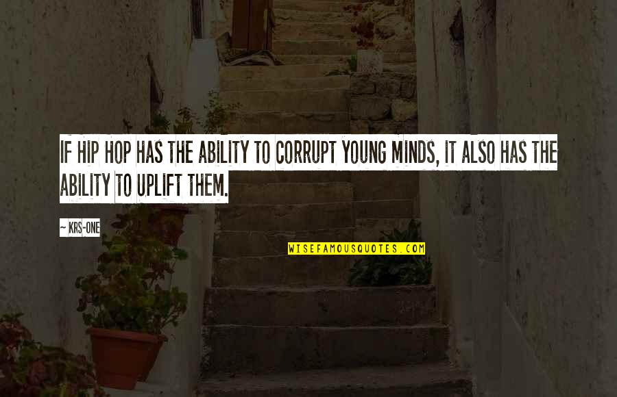 Pleasantly Surprised Quotes By KRS-One: If Hip Hop has the ability to corrupt