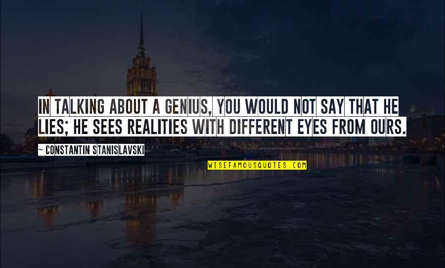 Please Be Mine Love Quotes By Constantin Stanislavski: In talking about a genius, you would not