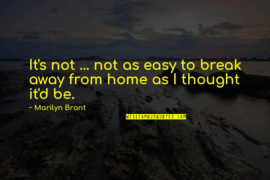 Please Believe Me Love Quotes By Marilyn Brant: It's not ... not as easy to break