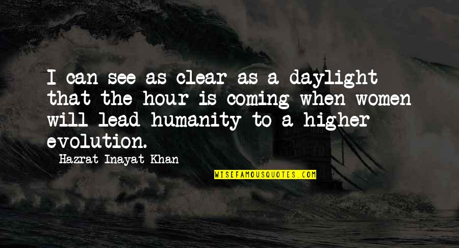 Please Don Leave Quotes By Hazrat Inayat Khan: I can see as clear as a daylight