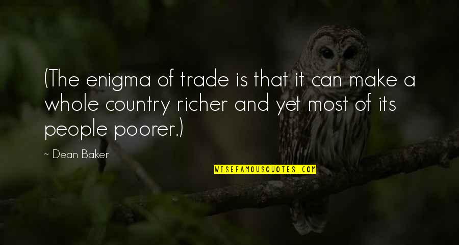 Please Dont Say Thank You Quotes By Dean Baker: (The enigma of trade is that it can Please Dont Say Thank You Quotes By Dean Baker: (The enigma of trade is that it can