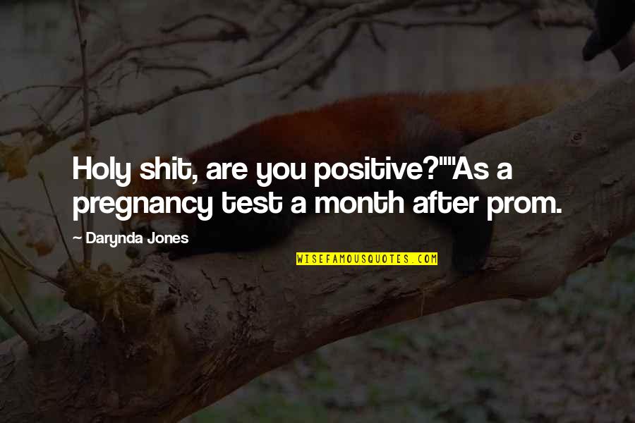 Please Don't Talk To Me Quotes By Darynda Jones: Holy shit, are you positive?""As a pregnancy test