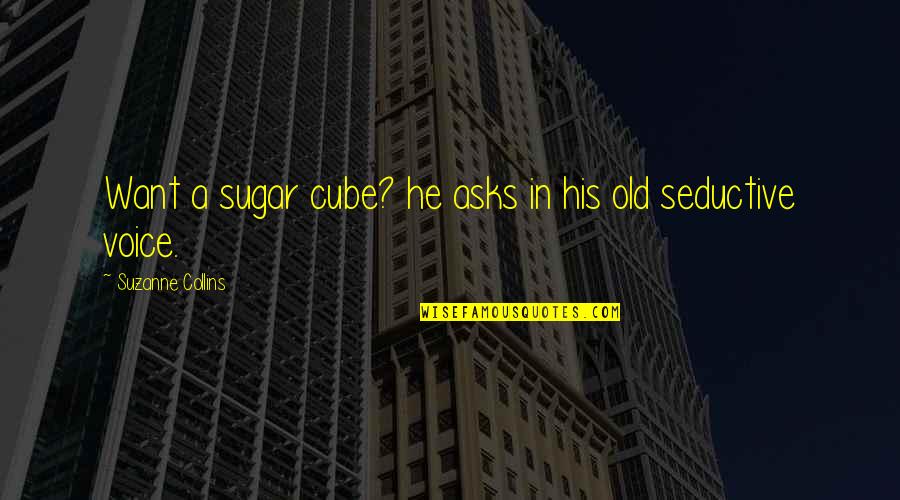 Please Go Away From Me Quotes By Suzanne Collins: Want a sugar cube? he asks in his