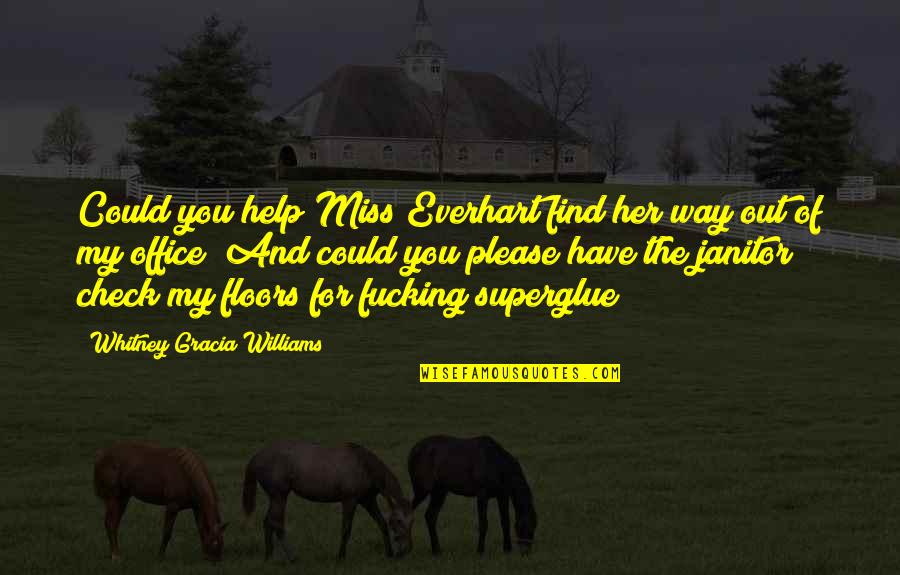 Please Help Us Quotes By Whitney Gracia Williams: Could you help Miss Everhart find her way