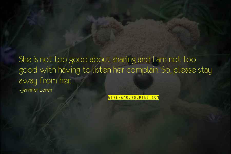 Please Her Quotes By Jennifer Loren: She is not too good about sharing and