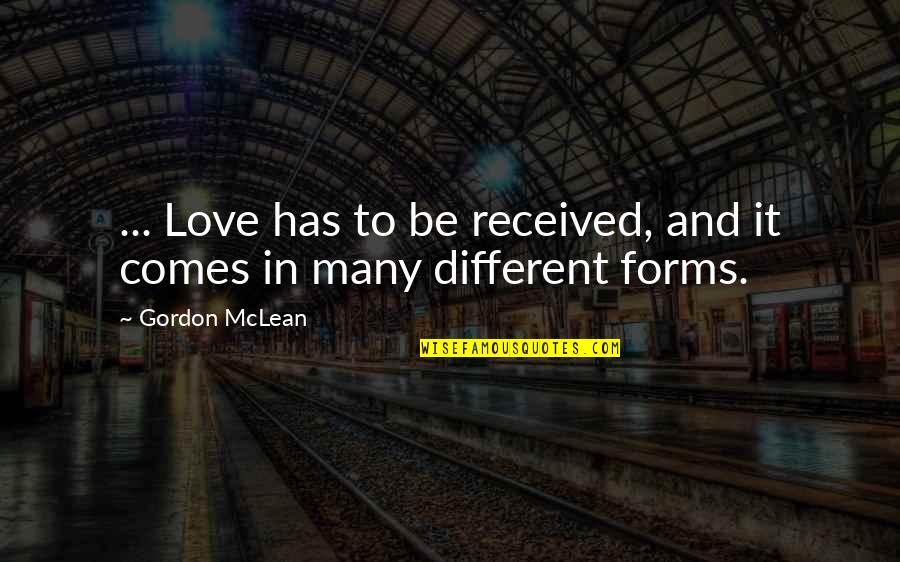 Please Keep Your Distance Quotes By Gordon McLean: ... Love has to be received, and it