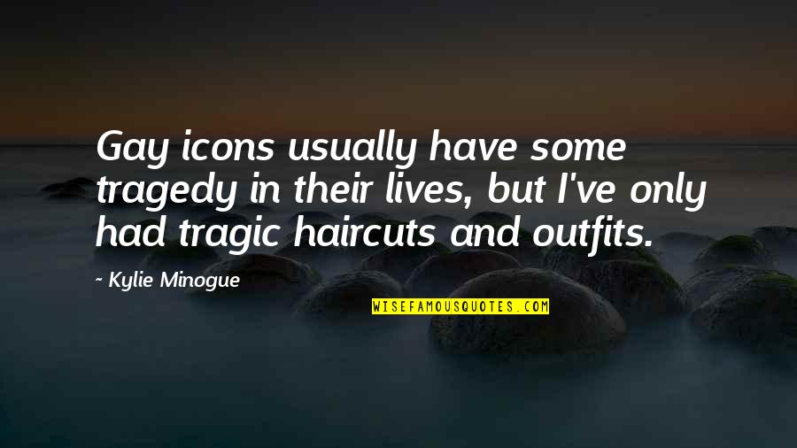 Please Let Us Know Quotes By Kylie Minogue: Gay icons usually have some tragedy in their