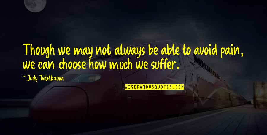 Please Protect My Family Quotes By Judy Tatelbaum: Though we may not always be able to