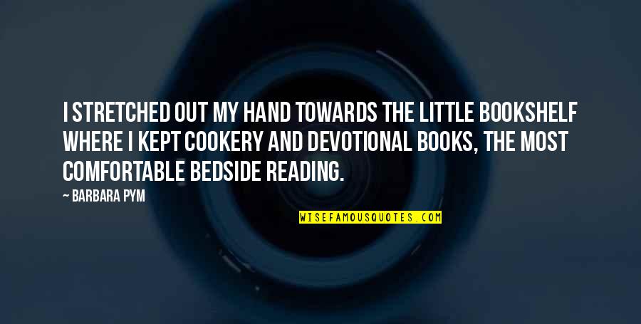 Pleased With Myself Quotes By Barbara Pym: I stretched out my hand towards the little