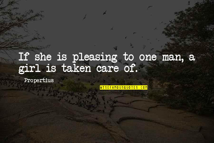 Pleasing A Man Quotes By Propertius: If she is pleasing to one man, a