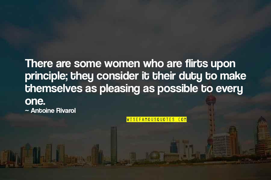 Pleasing Quotes By Antoine Rivarol: There are some women who are flirts upon Pleasing Quotes By Antoine Rivarol: There are some women who are flirts upon